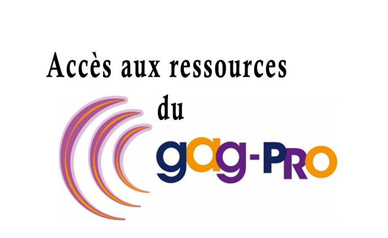 Tutoriel d’accès aux ressources professionnelles du GAG PRO